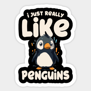 I Just Really Like Penguins Sticker